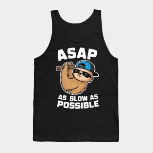 ASAP (As Slow As Possible) Tank Top